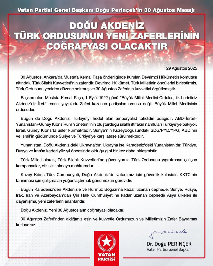 Vatan Partisi Genel Başkanı Doğu Perinçek’ten 30 Ağustos mesajı: Doğu Akdeniz Türk Ordusunun yeni zaferlerinin coğrafyası olacaktır - Resim : 1