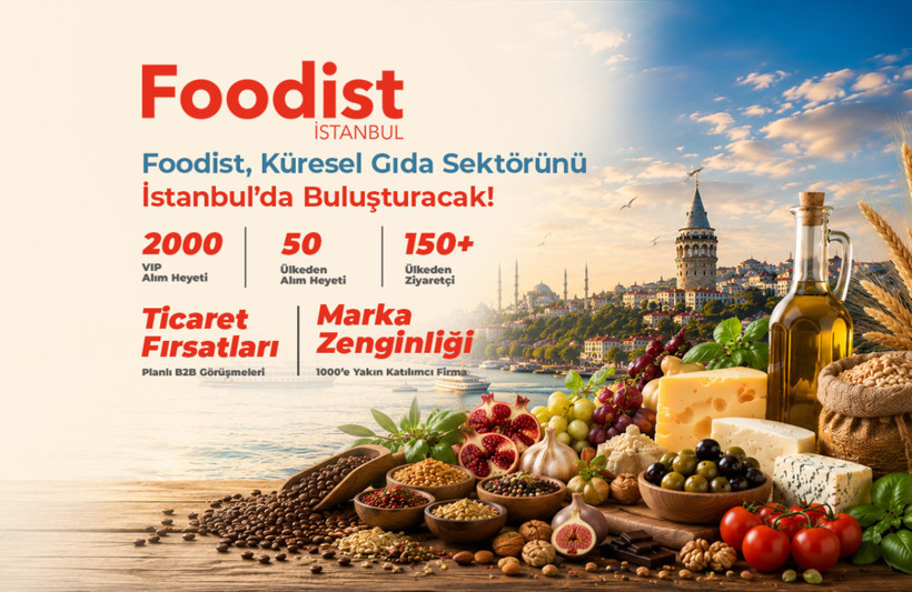 60 ülkeden 2 bin kişi İstanbul'a geliyor! Gıda sektörünün geleceğine Foodist İstanbul’da yön verilecek - Resim : 1